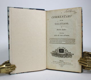 Item #010634 A Commentary on the Galatians. With the Life of the Author. Martin Luther
