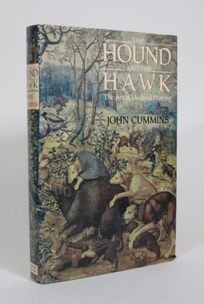 Item #010645 The Hound and the Hawk: The Art of Medieval Hunting. John Cummins
