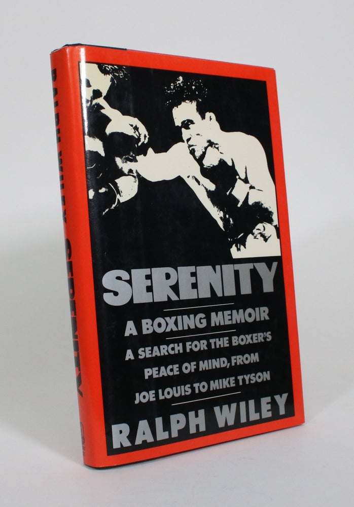 Item #010654 Serenity: A Boxing Memoir. Ralph Wiley.
