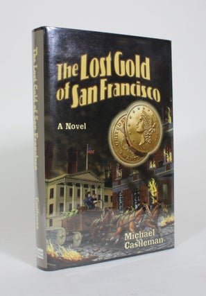 Item #010655 The Lost Gold of San Francisco. Michael Castleman