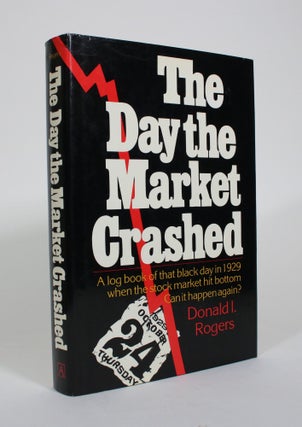 Item #010662 The Day the Market Crashed. Donald I. Rogers