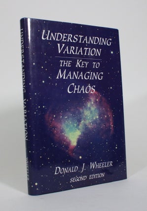 Item #010671 Understanding Variation: The Key to Managing Chaos. Donald J. Wheeler