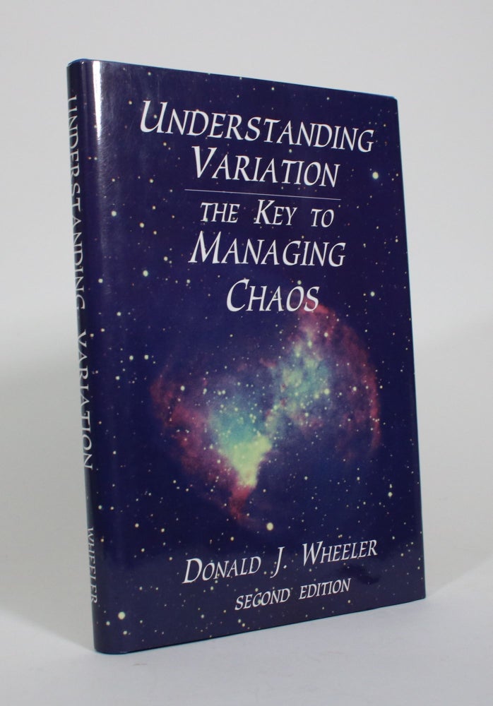 Item #010671 Understanding Variation: The Key to Managing Chaos. Donald J. Wheeler.