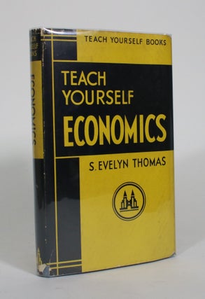 Item #010677 Teach Yourself Economics. S. Evelyn Thomas