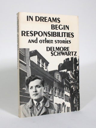 Item #010698 In Dreams Begin Responsibilities, and Other Stories. Delmore Schwartz