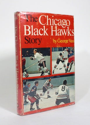 Item #010702 The Chicago Black Hawks Story. George Vass