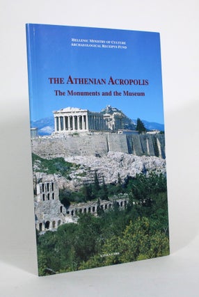 Item #010720 The Athenian Acropolis: The Monuments and the Museum. Christina Vlassopoulou