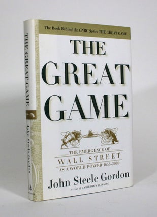 Item #010738 The Great Game: The Emergence of Wall Street as a World Power 1653-2000. John Steele...