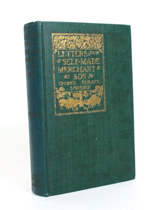 Item #010743 Letters from A Self-Made Merchant To His Son, Being the Letters written by John...