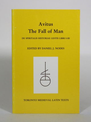 Item #010769 Avitus: The Fall of Man: De Spiritalis Historiae Gestis Libri I-III. Daniel J. Nodes