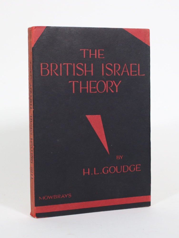 Item #010774 The British Israel Theory. H. L. Goudge.