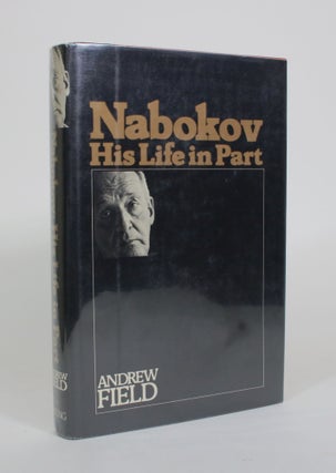 Item #010778 Nabokov: His Life in Part. Andrew Field