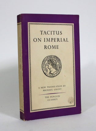 Item #010825 Tacitus on Imperial Rome. Michael Grant