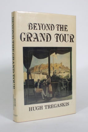 Item #010848 Beyond the Grand Tour: The Levant Lunatics. Hugh Tregaskis