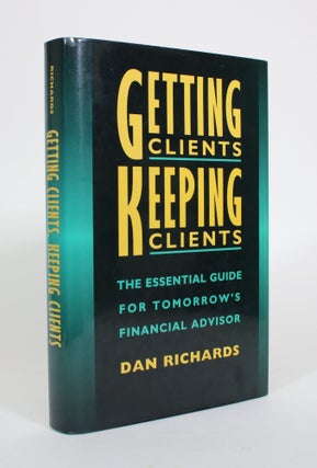 Item #010850 Getting Clients, Keeping Clients: The Essential Guide for Tomorrow's Financial...