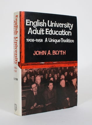 Item #010859 English University Adult Education 1908-1958: A Unique Tradition. John A. Blyth