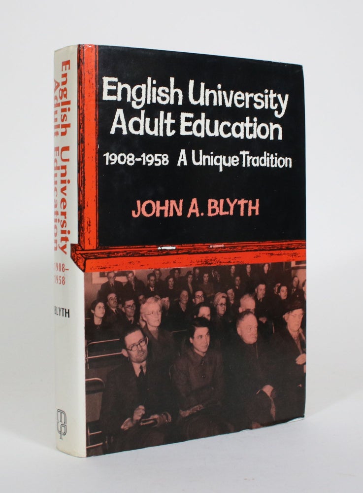 Item #010859 English University Adult Education 1908-1958: A Unique Tradition. John A. Blyth.