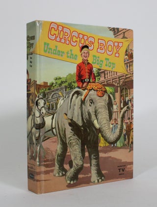 Item #010870 Circus Boy: Under the Big Top. Dorothea J. Snow