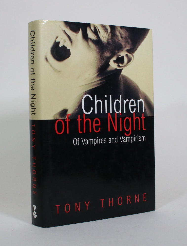 Item #010881 Children of the Night: Of Vampires and Vampirism. Tony Thorne.