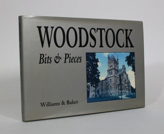 Item #010885 Woodstock: Bits & Pieces -- A Montage of Woodstock, Ontario in Text and Pictures....
