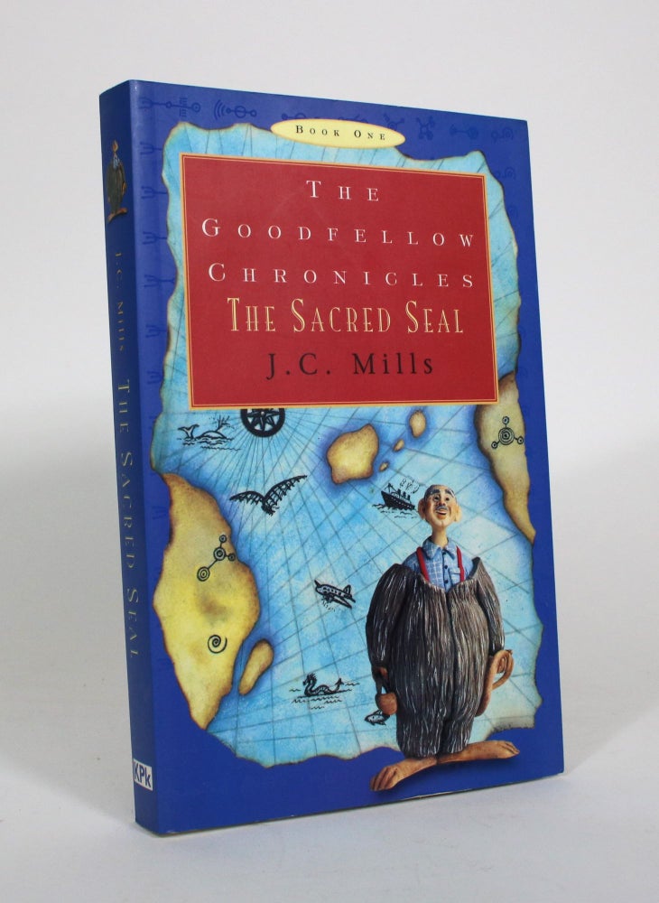Item #010908 The Goodfellow Chronicles: The Sacred Seal. J. C. Mills.