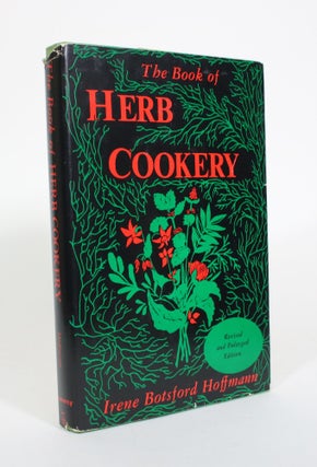 Item #010909 The Book of Herb Cookery. Irene Botsford Hoffmann
