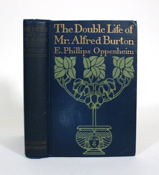 Item #010922 The Double Life of Mr. Alfred Burton. E. Phillips Oppenheim