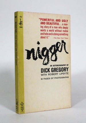 Item #010932 Nigger: An Autiobiography. Dick Gregory, Robert Lipsyte
