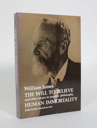 Item #010933 The Will to Believe, and other Essays in Popular Philosophy. William James