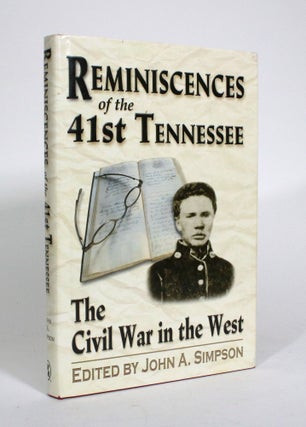 Item #010941 Reminscences of the 41st Tennessee: The Civil War in the West. Sumner A. Cunningham,...