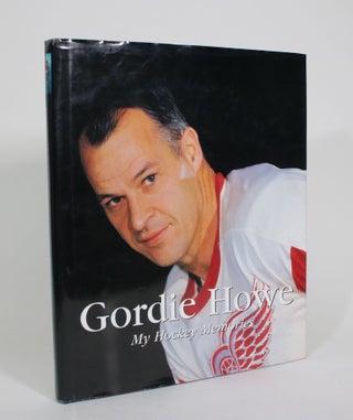 Item #010950 Gordie Howe: My Hockey Memories. Gordie Howe, Frank Condron