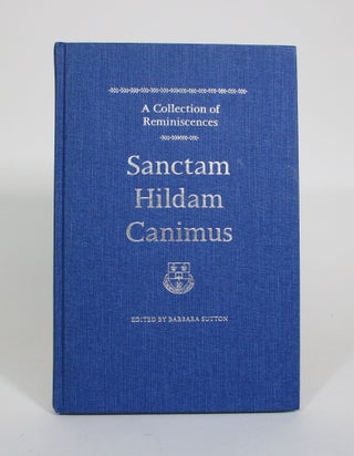 Item #010977 Sanctum Hildam Canimus: A Collection of Reminiscences. Barbara Sutton