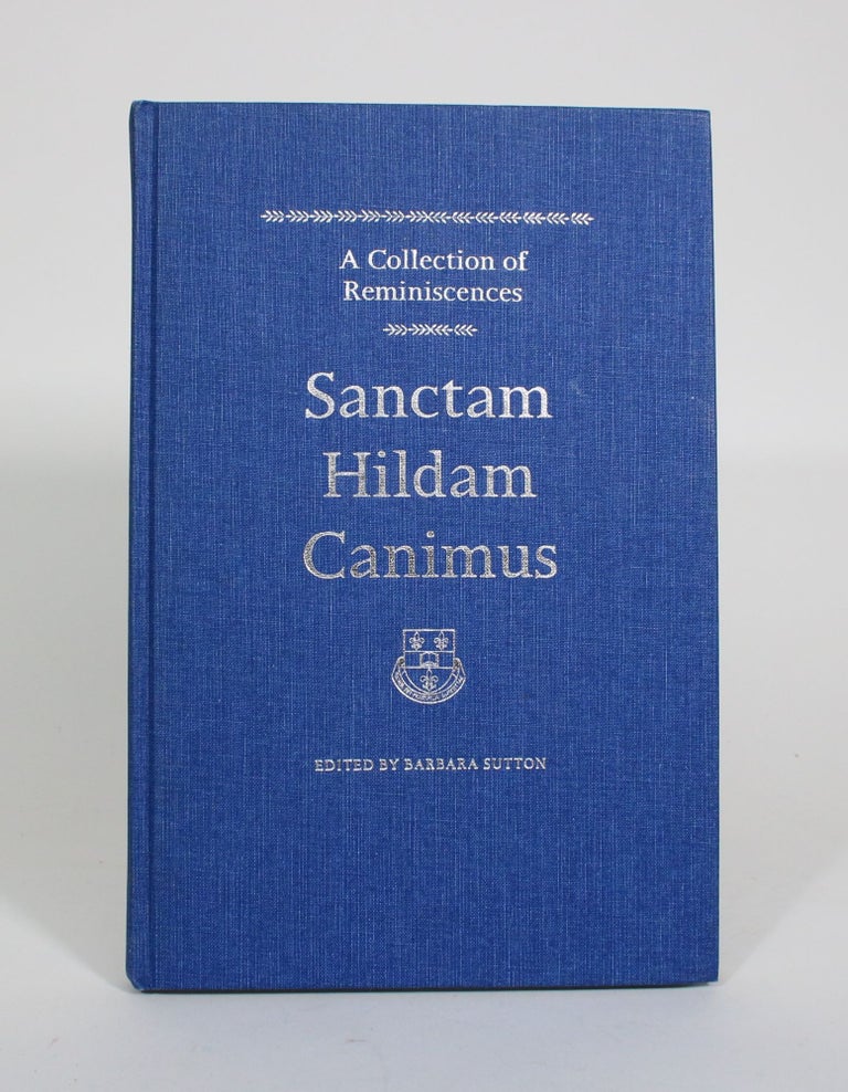 Item #010977 Sanctum Hildam Canimus: A Collection of Reminiscences. Barbara Sutton.