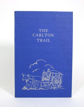 Item #010979 The Carlton Trail: The Broad Highway into the Saskatchewan Country From the Red...