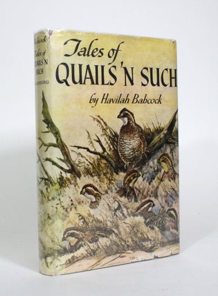 Item #010987 Tales of Quails 'N Such. Havilah Babcock