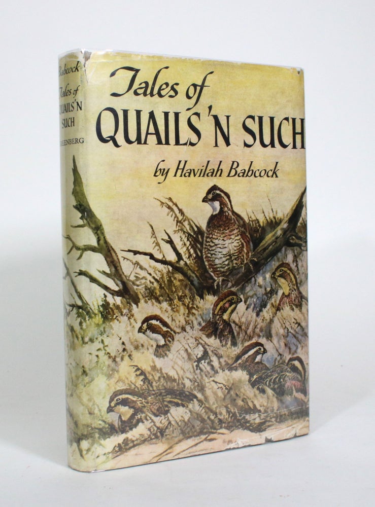 Item #010987 Tales of Quails 'N Such. Havilah Babcock.