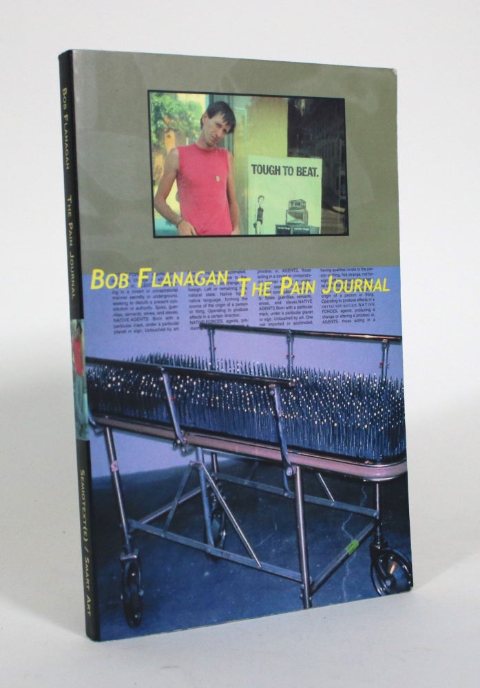 Item #010992 The Pain Journal. Bob Flanagan.