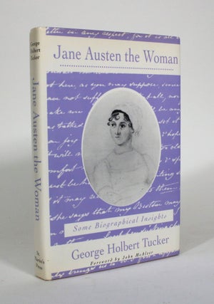 Item #011015 Jane Austen the Woman: Some Biographical Insights. George Holbert Tucker