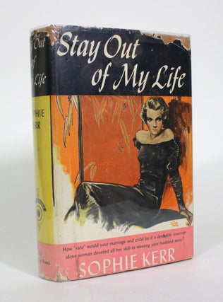 Item #011025 Stay Out of My Life. Sophie Kerr