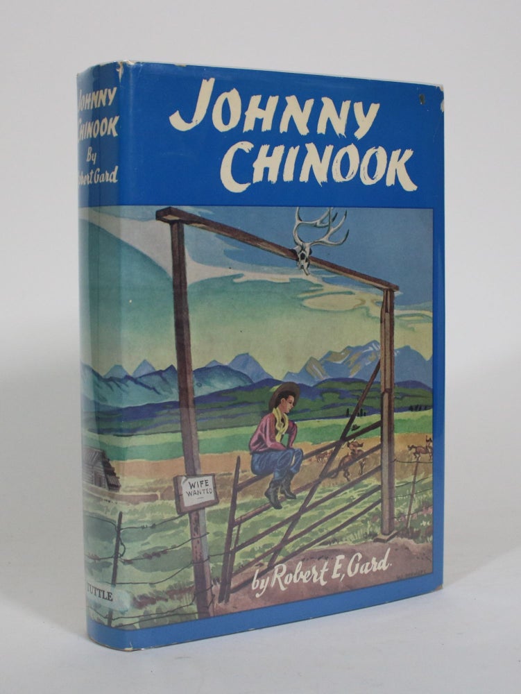 Item #011042 Johnny Chinook: Tall Tales and True from the Canadian West. Robert Gard.