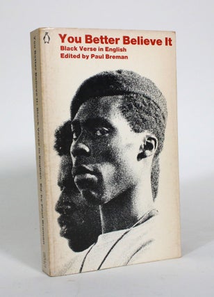 Item #011051 You Better Believe It: Black Verse in English from Afria, the West Indies, and the...