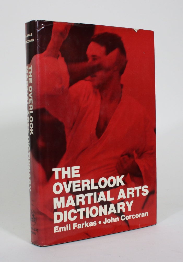 Item #011071 The Overlook Martial Arts Dictionary. Emil Farkas, John Corcoran.