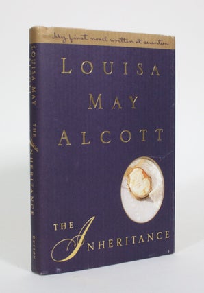 Item #011077 The Inheritance. Louisa May Alcott, Joel Myseron, Daniel Shealy