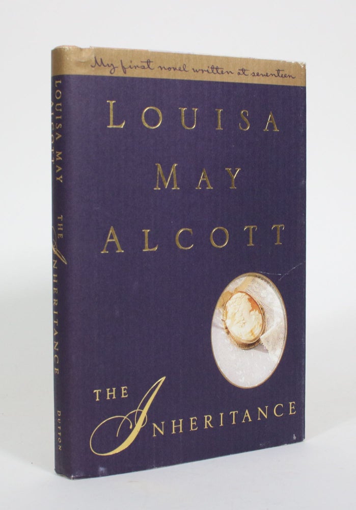 Item #011077 The Inheritance. Louisa May Alcott, Joel Myseron, Daniel Shealy.