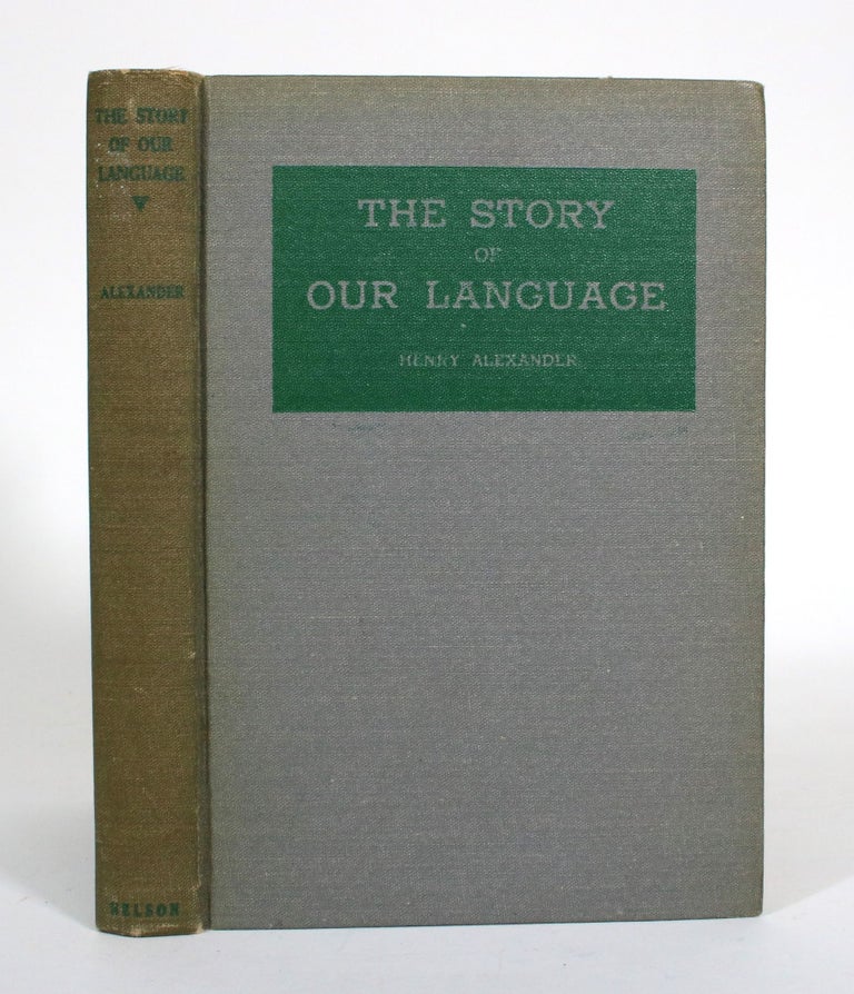 Item #011079 The Story of Our Language. Henry Alexander.