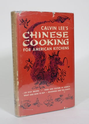 Item #011098 Calvin Lee's Chinese Cooking For American Kitchens. Calvin Lee