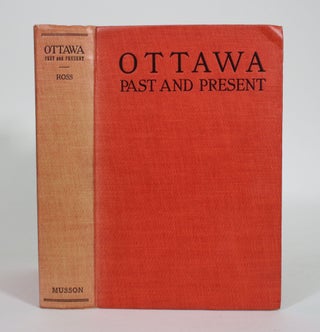 Item #011102 Ottawa: Past and Present. A. H. D. Ross