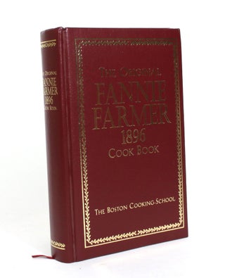Item #011113 The Original Fannie Farmer 1896 Cook Book. The Boston Cooking-School