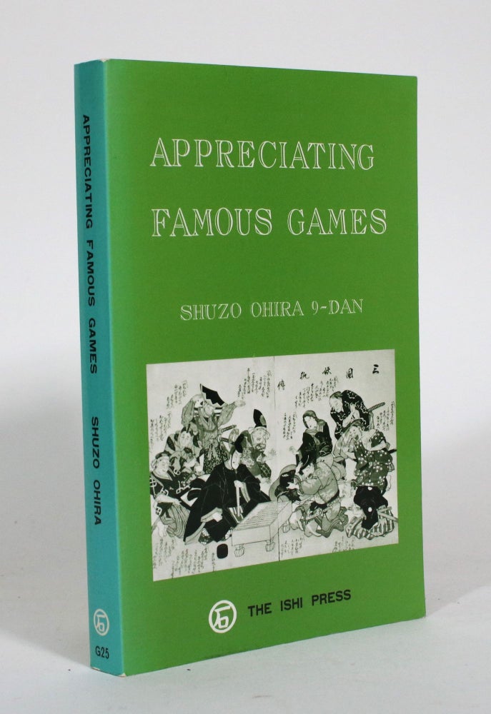Item #011129 Appeciating Famous Games. Shuzo Ohira.