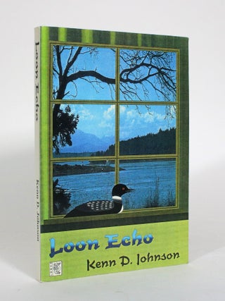 Loon Echo. Kenn D. Johnson.